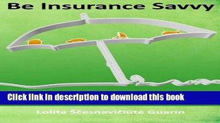 [Popular] Books Be Insurance Savvy: Home, Auto, Dwelling, Renter s, Flood and other Personal
