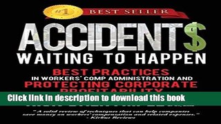 [Popular] Books Accidents Waiting to Happen: Best Practices in Workers  Comp Administration and