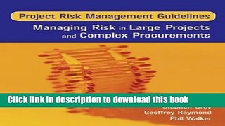 [Popular] Books Project Risk Management Guidelines: Managing Risk in Large Projects and Complex