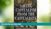 Big Deals  Saving Capitalism from the Capitalists: Unleashing the Power of Financial Markets to