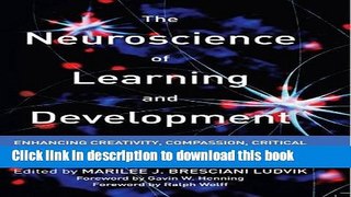 Books The Neuroscience of Learning and Development: Enhancing Creativity, Compassion, Critical