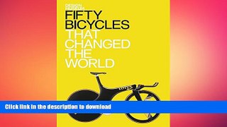 FREE DOWNLOAD  Fifty Bicycles That Changed The World (Design Museum Fifty)  FREE BOOOK ONLINE