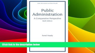 READ FREE FULL  Public Administration: A Comparative Perspective (6th Edition)  READ Ebook Full