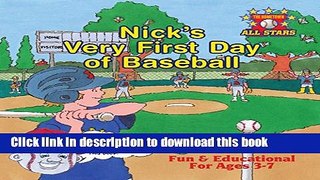 Download Nick s Very First Day of Baseball Book Free