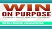 [Popular] Books Win on Purpose!: Finding A Better Way and Sharing It! Full Online