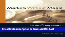 [Popular] Books Markets Without Magic: How Competition Might Save Medicare (AEI Studies) Full Online