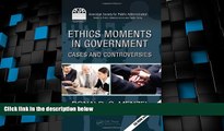 READ FREE FULL  Ethics Moments in Government: Cases and Controversies (ASPA Series in Public