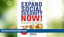 READ FREE FULL  Expand Social Security Now!: How to Ensure Americans Get the Retirement They