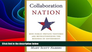 Must Have  Collaboration Nation: How Public-Private Ventures are Revolutionizing the Business of