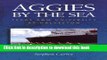 [Popular Books] Aggies by the Sea: Texas A M University at Galveston Full