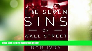 READ FREE FULL  The Seven Sins of Wall Street: Big Banks, their Washington Lackeys, and the Next