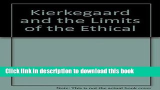Books Kierkegaard and the Limits of the Ethical Free Book