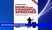 READ THE NEW BOOK How to Make Powerful Speeches 2nd Edition: A Step-by-Step Guide to Inspiring and