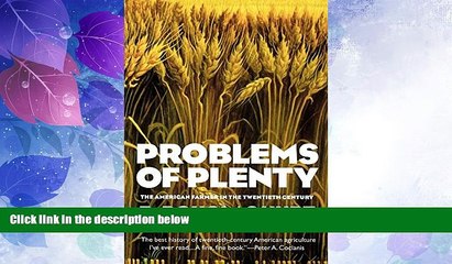 Must Have  Problems of Plenty: The American Farmer in the Twentieth Century (American Ways