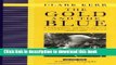 [Popular Books] The Gold and the Blue: A Personal Memoir of the University of California, 1949 -