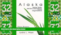 READ FREE FULL  Alaska Native Tribes, ANCSA Corporations, and Other Organizations  READ Ebook