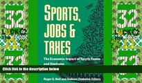 READ FREE FULL  Sports, Jobs, and Taxes: The Economic Impact of Sports Teams and Stadiums  READ