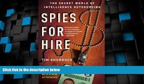 Full [PDF] Downlaod  Spies for Hire: The Secret World of Intelligence Outsourcing  READ Ebook