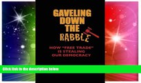 READ FREE FULL  Gaveling Down the Rabble: How 