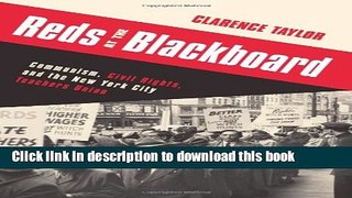 [Popular Books] Reds at the Blackboard: Communism, Civil Rights, and the New York City Teachers