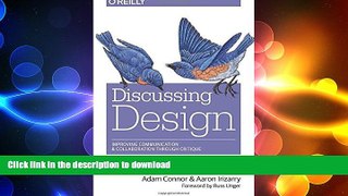 DOWNLOAD Discussing Design: Improving Communication and Collaboration through Critique FREE BOOK