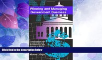 Big Deals  Winning And Managing Government Business: What You Need To Know To Deliver Services And