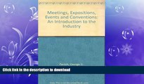 FAVORIT BOOK Meetings, Expositions, Events and Conventions: An Introduction to the Industry READ