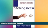 FAVORIT BOOK Pitching to Win; Targeting Your Presentation at the Heart of the Prospect FREE BOOK