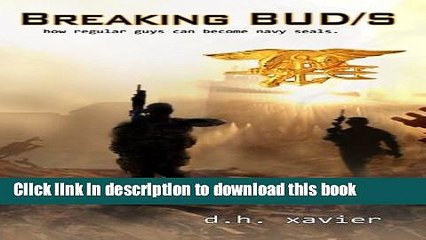 [Popular] Books Breaking BUD/S: How Regular Guys Can Become Navy SEALs Full Online