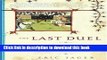 [Popular] Books The Last Duel: A True Story of Crime, Scandal, and Trial by Combat in Medieval