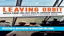 [Popular] Books Leaving Orbit: Notes from the Last Days of American Spaceflight Free Online