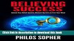 [PDF] BELIEVING SUCCESS: How to Be Successful - Unlock Your Belief System, Remove Barriers   Free