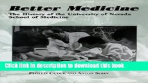 [Popular Books] Better Medicine: The History of the University of Nevada School of Medicine