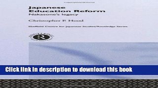 [Popular Books] Japanese Education Reform: Nakasone s Legacy (Sheffield Centre for Japanese