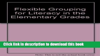 [Fresh] Flexible Grouping for Literacy in the Elementary Grades New Books