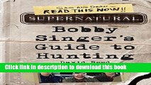 [Popular] Books Supernatural: Bobby Singer s Guide to Hunting Full Download