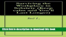 [PDF] Surviving the Workplace in Sobriety (Keep Calm and You ll Last Longer Book 1) [Online Books]