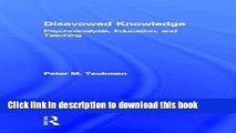 [Popular Books] Disavowed Knowledge: Psychoanalysis, Education, and Teaching (Studies in
