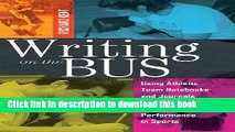 [Fresh] Writing on the Bus: Using Athletic Team Notebooks and Journals to Advance Learning and