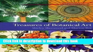 [Popular] Books Treasures of Botanical Art: Icons from the Shirley Sherwood and Kew Collections
