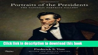 [Popular] Books Portraits of the Presidents: The National Portrait Gallery. Updated Edition. Full