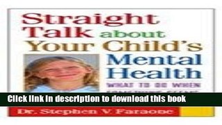 Books Straight Talk about Your Child s Mental Health: What to Do When Something Seems Wrong Free