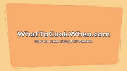 How to Cook With Foil Packets