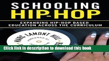 [Popular Books] Schooling Hip-hop: Expanding Hip-hop Based Education Across the Curriculum Free