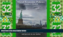 Big Deals  Moral Economic Policies: Fiscal and monetary policies that would reduce the level of