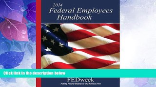 Big Deals  The 2014 Federal Employees Handbook  Free Full Read Best Seller