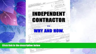 Big Deals  Independent Contractor -- Why and How  Best Seller Books Best Seller