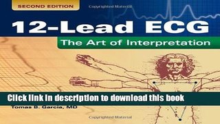 [Popular] Books 12-Lead ECG: The Art Of Interpretation (Garcia, Introduction to 12-Lead ECG) Full