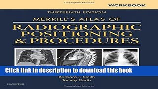 [Popular] Books Workbook for Merrill s Atlas of Radiographic Positioning and Procedures, 13e Free