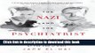 Download The Nazi and the Psychiatrist: Hermann Goring, Dr. Douglas M. Kelley, and a Fatal Meeting